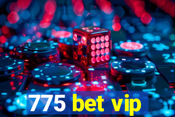 775 bet vip